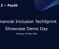 Financial Inclusion TechSprint presentation: Faciit